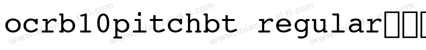 ocrb10pitchbt regular字体下载字体转换